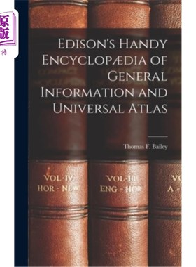 海外直订Edison's Handy Encyclop?dia of General Information and Universal Atlas 爱迪生的简易百科全书?dia的一般信息和