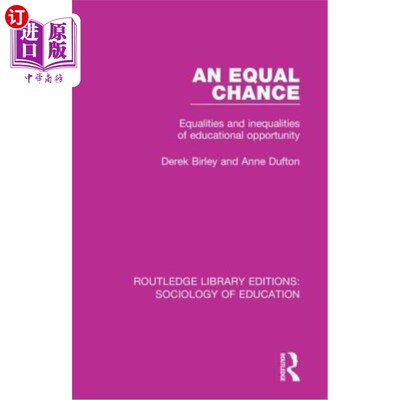 海外直订An Equal Chance: Equalities and inequalities of educational opportunity 机会均等:教育机会的平等与不平等