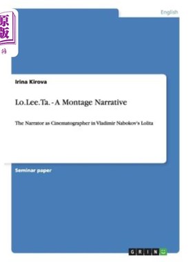 海外直订Lo.Lee.Ta. - A Montage Narrative: The Narrator as Cinematographer in Vladimir Na Lo.Lee.Ta。