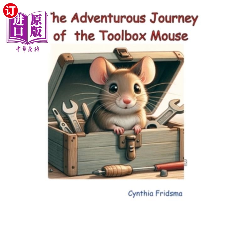 海外直订The Adventurous Journey of the Toolbox Mouse 工具箱老鼠的冒险之旅