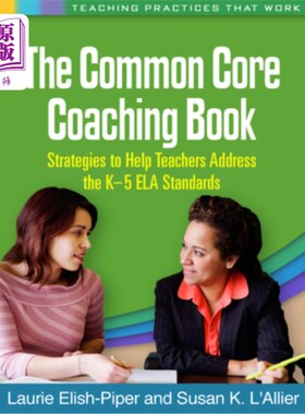 海外直订The Common Core Coaching Book: Strategies to Help Teachers Address the K-5 ELA S 共同核心辅导手册：帮助教师