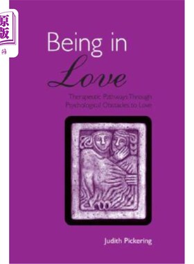 海外直订医药图书Being in Love: Therapeutic Pathways Through Psychological Obstacles to Love 恋爱:通过心理障碍获得爱