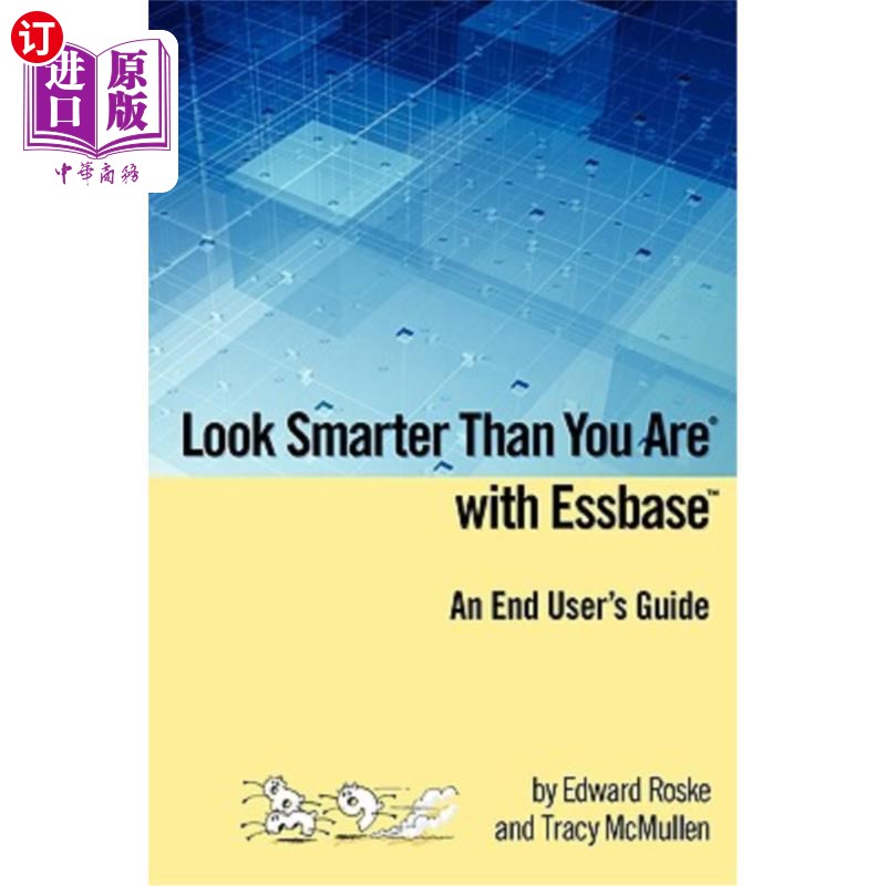 海外直订Look Smarter Than You Are with Essbase - An End User's Guide 看上去比使用Essbase更聪明-最终用户指南