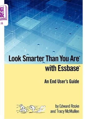 海外直订Look Smarter Than You Are with Essbase - An End User's Guide 看上去比使用Essbase更聪明-最终用户指南