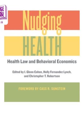 海外直订医药图书Nudging Health: Health Law and Behavioral Economics 推动健康:健康法和行为经济学