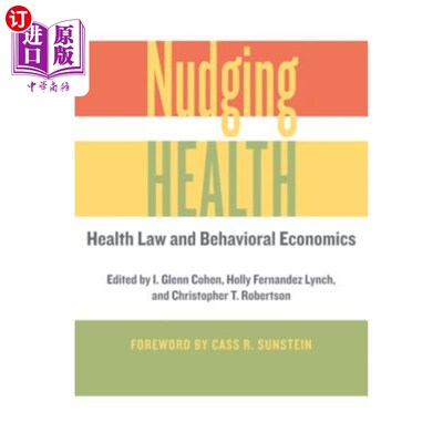 海外直订医药图书Nudging Health: Health Law and Behavioral Economics 推动健康:健康法和行为经济学
