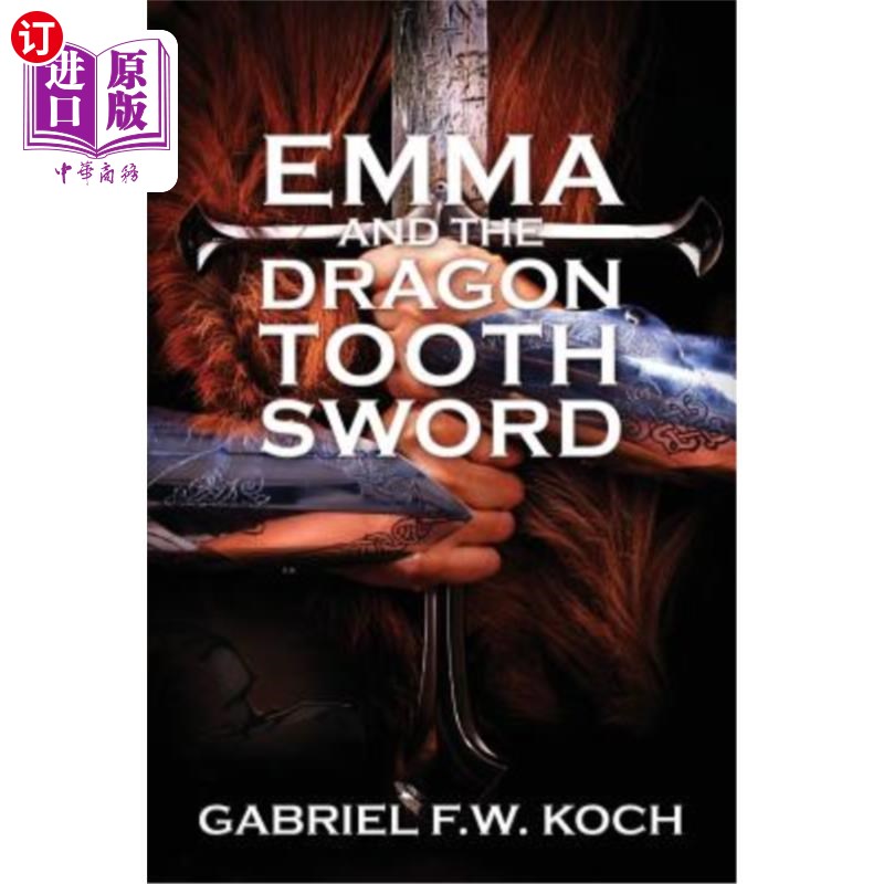 海外直订Emma and the Dragon Tooth Sword 艾玛和龙牙剑