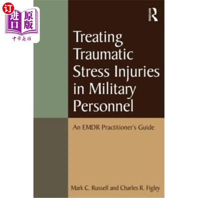 海外直订医药图书Treating Traumatic Stress Injuries in Military Personnel: An Emdr Practitioner's 军人创伤性应激损伤