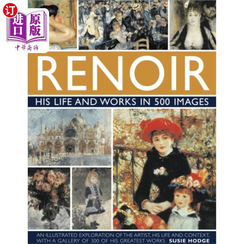 海外直订Renoir: His Life and Works in 500 Images 《雷诺阿:他的生活和500幅作品