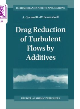 海外直订Drag Reduction of Turbulent Flows by Additives 添加剂对湍流的减阻作用