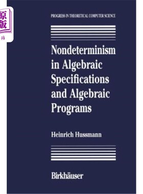 海外直订Nondeterminism in Algebraic Specifications and Algebraic Programs 代数规范与代数程序中的不确定性