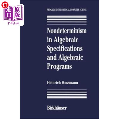 海外直订Nondeterminism in Algebraic Specifications and Algebraic Programs 代数规范与代数程序中的不确定性