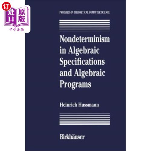 海外直订Nondeterminism in Algebraic Specifications and Algebraic Programs 代数规范与代数程序中的不确定性