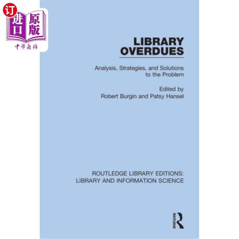 海外直订Library Overdues: Analysis, Strategies and Solutions to the Problem 图书馆欠费问题的分析、对策与解决