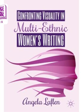 海外直订Confronting Visuality in Multi-Ethnic Women's Writing 面对多民族女性写作中的视觉性