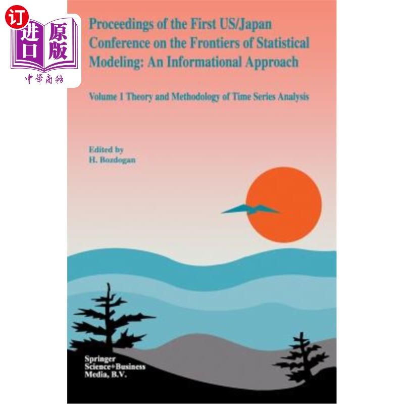 海外直订Proceedings of the First Us/Japan Conference on the Frontiers of Statistical Mod 第一届美国/日本统计建模前