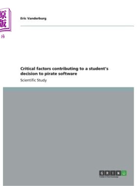 海外直订Critical factors contributing to a student's decision to pirate software 促使学生决定盗版软件的关键因素
