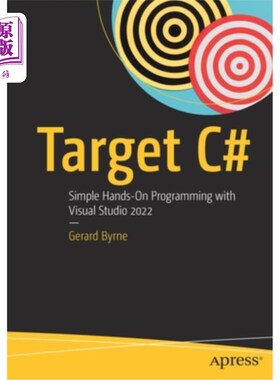 海外直订Target C#: Simple Hands-On Programming with Visual Studio 2022 目标c#:使用Visual Studio 2022进行简单的动手