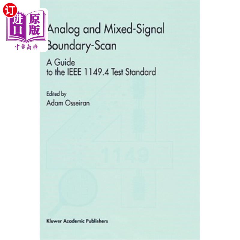海外直订Analog and Mixed-Signal Boundary-Scan: A Guide to the IEEE 1149.4 Test Standard 模拟和混合信号边界扫描：IEE