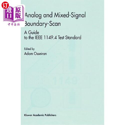 海外直订Analog and Mixed-Signal Boundary-Scan: A Guide to the IEEE 1149.4 Test Standard 模拟和混合信号边界扫描：IEE
