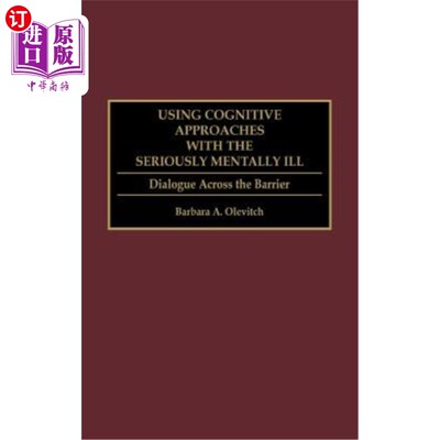 海外直订医药图书Using Cognitive Approaches with the Seriously Mentally Ill: Dialogue Across the  对严重精神病患者使