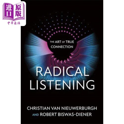 激进倾听 真正连接的艺术 Radical Listening The Art of True Connection 英文原版 Christian van Nieuwerburgh【中商原版?