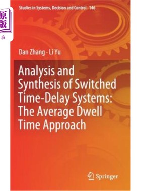 海外直订Analysis and Synthesis of Switched Time-Delay Systems: The Average Dwell Time Ap 切换时滞系统的分析与综合：