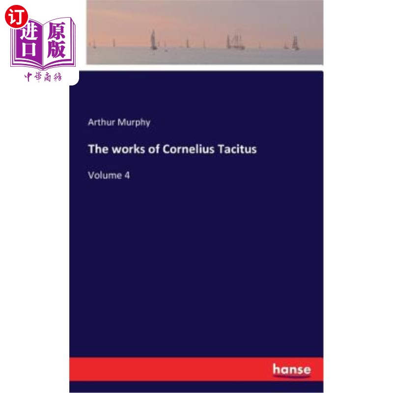 海外直订The works of Cornelius Tacitus: Volume 4 科尼利厄斯·塔西托斯的作品 书籍/杂志/报纸 文学小说类原版书 原图主图