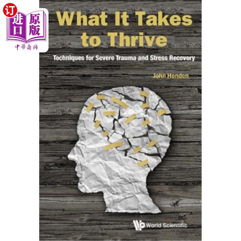 海外直订医药图书What It Takes to Thrive: Techniques for Severe Trauma and Stress Recovery 繁荣所需：严重创伤和压力