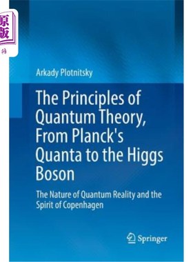 海外直订The Principles of Quantum Theory, from Planck's Quanta to the Higgs Boson: The N 量子理论原理，从普朗克的量