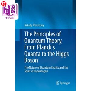 海外直订The Principles of Quantum Theory, from Planck's Quanta to the Higgs Boson: The N 量子理论原理，从普朗克的量