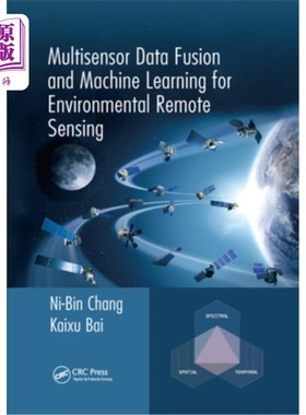 海外直订Multisensor Data Fusion and Machine Learning for Environmental Remote Sensing 环境遥感中的多传感器数据融合