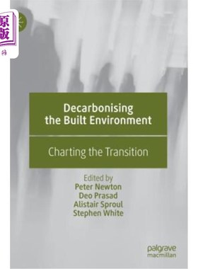 海外直订Decarbonising the Built Environment: Charting the Transition 建筑环境的脱碳:绘制过渡图表