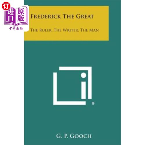 海外直订Frederick the Great: The Ruler, the Writer, the Man 腓特烈大帝：统治者，作家，男人