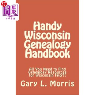Wisconsin You 海外直订Handy Find 方便 Handbook for Genealogy 威斯康星州家谱手册： All Resources Need