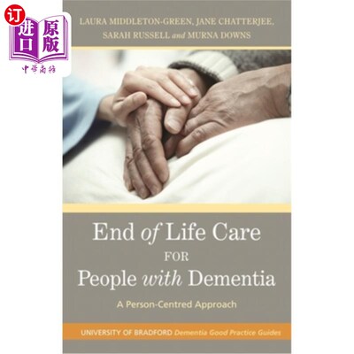 海外直订医药图书End of Life Care for People with Dementia: A Person-Centred Approach 痴呆症患者的临终关怀:以人为本