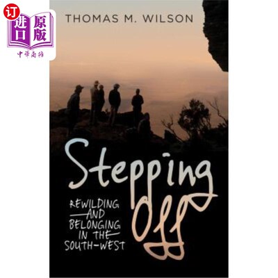 海外直订Stepping Off: Rewilding and Belonging in the South-West 迈步:西南部的回归与归属