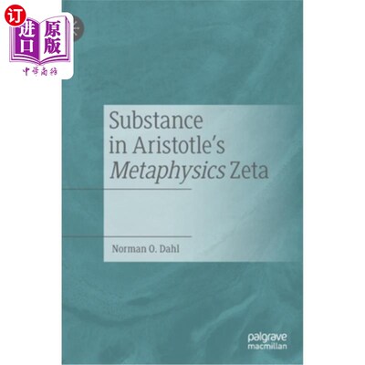 海外直订Substance in Aristotle's Metaphysics Zeta 亚里士多德形而上学中的物质