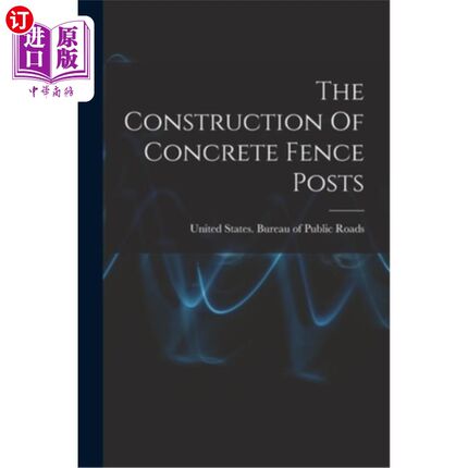 海外直订The Construction Of Concrete Fence Posts 混凝土围栏桩的施工