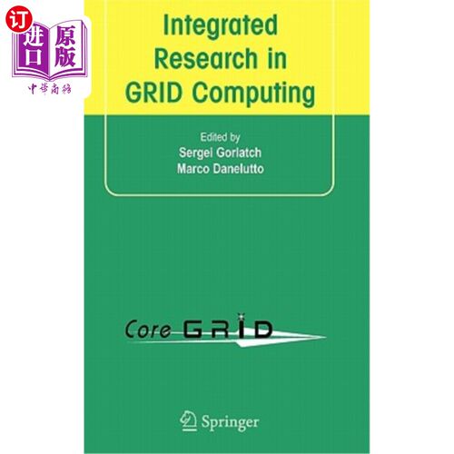海外直订Integrated Research in GRID Computing: CoreGRID Integration Workshop 2005 (Selec 网格计算集成研究：2