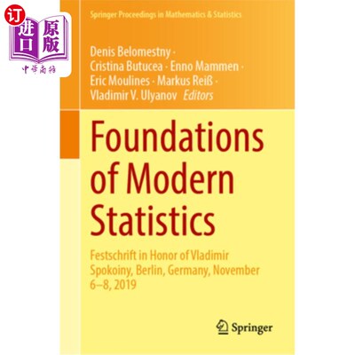 海外直订Foundations of Modern Statistics: Festschrift in Honor of Vladimir Spokoiny, Ber 2019年11月6日