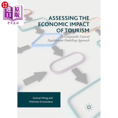 海外直订Assessing the Economic Impact of Tourism: A Computable General Equilibrium Model 评估旅游业的经济影响：可计