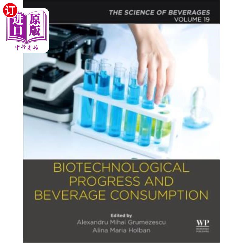 海外直订Biotechnological Progress and Beverage Consumption: Volume 19: The Science of Be 生物技术进步与饮料消费:第