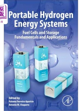 海外直订Portable Hydrogen Energy Systems: Fuel Cells and Storage Fundamentals and Applic 便携式氢能系统：燃料电池和