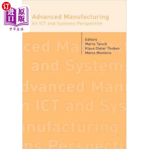海外直订Advanced Manufacturing. An ICT and Systems Persp... 先进制造业。信息通信技术和系统视角