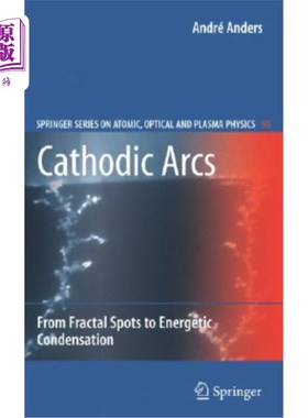 海外直订Cathodic Arcs: From Fractal Spots to Energetic Condensation 阴极弧：从分形斑点到高能凝聚