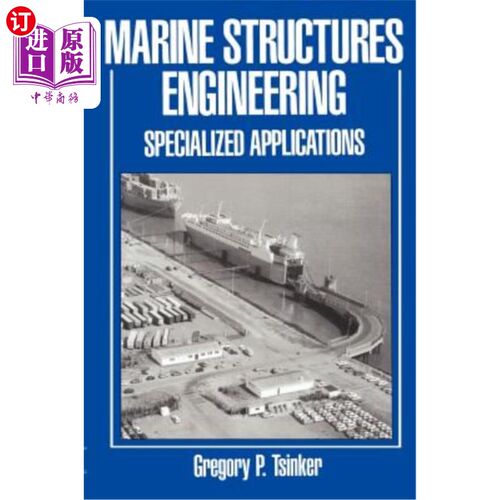 海外直订Marine Structures Engineering: Specialized Applications: Specialized Application 海洋结构工程:专业应用:专业