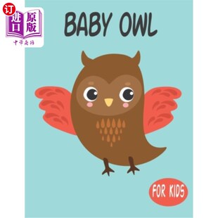 海外直订Baby Owl For Kids: Amazing Animal Coloring book Great Gift for Boys & Girls, Age 婴儿猫头鹰为孩子:惊人的动