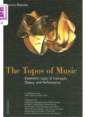 海外直订The Topos of Music: Geometric Logic of Concepts, Theory, and Performance [With C 音乐的主题:概念、理论和表