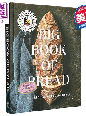 预售 亚瑟王烘焙公司大面包书 适合每个面包师的食谱 英文原版 King Arthur Baking Company Big Book of Bread【中商原版】